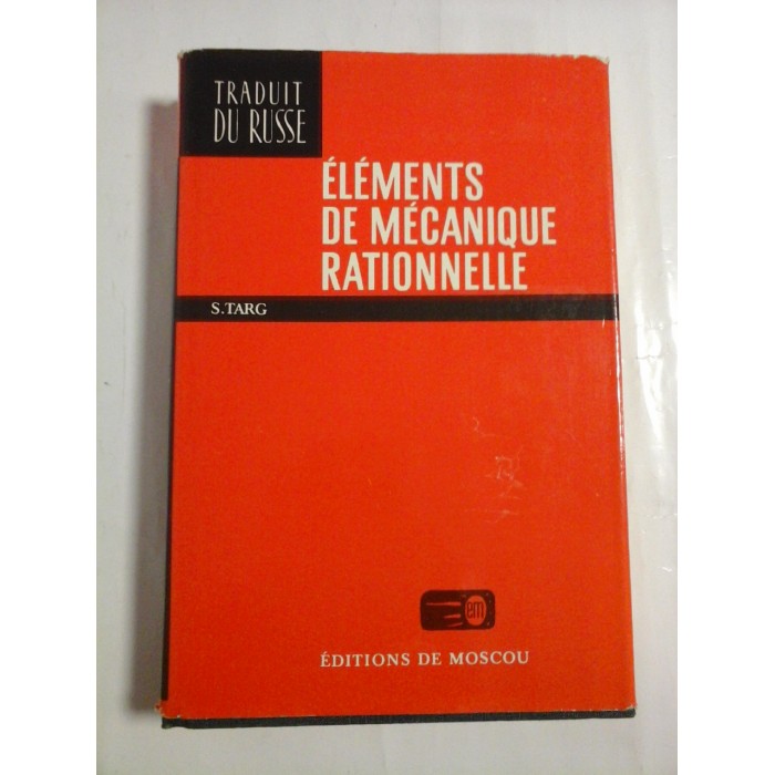 ELEMENTS DE MECANIQUE RATIONNELLE - S. TARG